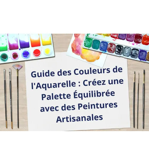 Guide-des-Couleurs-de-l-Aquarelle-Créez-une-Palette-Équilibrée-avec-des-Peintures-Artisanales Cœur d'aquarelles boutique aquarelle en ligne